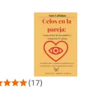 Libro "Celos en la pareja": cómo ayudar a una persona celosa y desconfiada a recuperar la calma y sanar su autoestima.