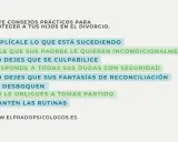 Siete consejos para proteger a tus hijos durante el divorcio: explica, asegura amor incondicional, evita culpas, responde dudas, gestiona fantasías, no tomes partido, mantén rutinas.