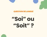 Question de langue : "Soi" ou "Soit" ? Lequel choisir pour exprimer son être ou une éventualité ?