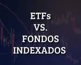 Gráfico de velas con texto "ETFs VS. FONDOS INDEXADOS". Explora la diferencia entre ETF y fondo indexado.