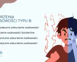 Zaburzenia osobowości typu B: przykłady obejmują antyspołeczne, borderline, histrioniczne i narcystyczne. Grafika przedstawia twarz podzieloną na dwie skrajności emocjonalne.