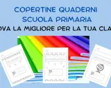Copertine quaderni scuola primaria: italiano, matematica, geografia. Trova la migliore per la tua classe!