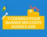 Tuto Google Ads : 7 conseils pour réduire vos coûts. Icônes de monnaie et flèche descendante symbolisant des économies.