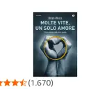 Copertina del libro "Molte vite, un solo amore" di Brian Weiss, con mani che formano un cuore. Un viaggio attraverso molte vite per trovare un solo amore.