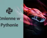Logo Pythona i tekst "Zmienne w Pythonie". Obok wąż w czerwonych i fioletowych barwach, symbolizujący zmienne globalne python.
