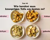 Vier Schalen mit knusprigem Tofu: gebraten, frittiert, aus dem Airfryer und gebacken. Ein Test zeigt, wie man Tofu am besten zubereitet.