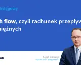 Alert księgowy: Cash flow, czyli rachunek przepływów pieniężnych. Patryk Skorupski, asystent ds. księgowości.