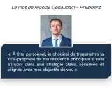 Nicolas Decaudain, Président, parle de la transmission patrimoine immobilier de son vivant, choisissant de transmettre la nue-propriété de sa résidence principale.