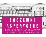 Soczewki asferyczne: rewolucyjna alternatywa dla dużych wad wzroku, widok przez soczewki na klawiaturę.