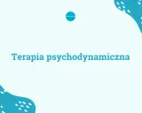 Niebieski napis "Terapia psychodynamiczna" na jasnym tle z abstrakcyjnymi, turkusowymi kształtami.