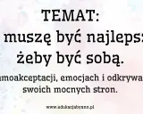 Nie muszę być najlepszy, żeby być sobą. O samoakceptacji, emocjach i odkrywaniu swoich mocnych stron. To droga do życia, którego pragniesz.