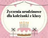 Urodzinowe życzenia dla koleżanki z klasy. Różowy tort ze świeczkami i prezenty.