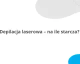 Ile trwa depilacja laserowa? Od 10 min do 1,5 roku zaplanuj!