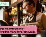 Manager restauracji z poradnikiem legalnego zatrudniania. #pracodawca.