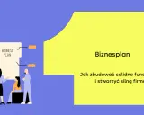 Biznesplan: jak zbudować solidne fundamenty i stworzyć silną firmę? Zespół omawia kluczowe punkty.