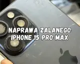 Naprawa zalango iPhone 15 Pro Max. Czy iPhone 15 jest wodoszczelny? Uszkodzone obiektywy aparatu po zalaniu.