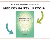 Recenzja książki "Medycyna stylu życia". Studia nad holistycznym podejściem do zdrowia.