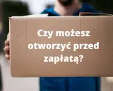 Odbierasz paczkę za pobraniem Poczta Polska? Sprawdź, czy można otworzyć paczkę przed zapłatą.