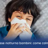 Bambino con fazzoletto, per eliminare tosse e catarro in una notte. Aiuto per dormire sereni.