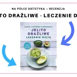 Jelito drażliwe: Co brać, by poczuć ulgę? Leki, dieta, probiotyki