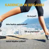 Biegaczka w ruchu, tekst o kadencji w bieganiu: Co to jest? Jaka będzie optymalna? Jak ją poprawić? Jakich błędów unikać?