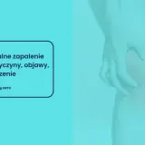 Dłonie uciskają kolano, sugerując ból związany z reumatoidalnym zapaleniem stawów.