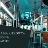 Ile zarabia kierowca autobusu ZTM Warszawa? Zaskakujące fakty o pensji