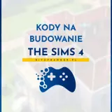 Kody na budowanie The Sims 4 ułatwią tworzenie wymarzonych domów. Zobacz, jak zaimplementować te ułatwienia!