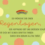 Ein bunter Regenbogen, der Hoffnung symbolisiert und Brücken schlägt. Seine sanften Farben tragen durch den grauen Alltag.