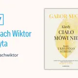 Coach Wiktor czyta "Kiedy ciało mówi nie" Gabora Maté. Książka o kosztach ukrytego stresu. #coachwiktor