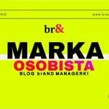 Jak być atrakcyjnym? Odkryj sekret budowania marki osobistej. Blog br& Managerki.