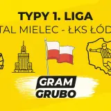 Typy 1. Ligi: Stal Mielec - ŁKS Łódź. Grafika z ikonami stadionu, wieżowca, flagi Polski i piłkarza na tle mapy Polski.