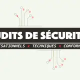 Vaadata propose des audits organisationnels, techniques et de conformité pour une sécurité informatique renforcée.