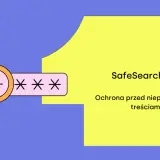 Lupa nad polem z gwiazdkami, tekst "SafeSearch" i "Ochrona przed niepożądanymi treściami".