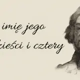 Portret mężczyzny z tekstem "A imię jego czterdzieści i cztery". Nazywam się Milijon.