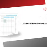 Ilustracja arkusza kalkulacyjnego z zaznaczonymi komórkami, z pytaniem "Jak scalić komórki w Excelu?".