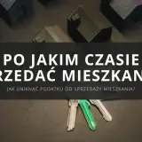 Klucze do mieszkań i makiety domów. Kiedy sprzedaż mieszkania przed upływem 5 lat nie wiąże się z podatkiem?