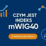 Czym jest indeks mwig40? Dowiedz się więcej o tym wskaźniku giełdowym.