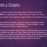 Ariadna, nombre de origen griego, significa "mujer muy pura". La princesa Ariadna ayudó a Teseo a escapar del laberinto.