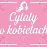 Różowe tło z kwiatami i sylwetką kobiety. Biały napis "Cytaty o kobietach" w ozdobnej czcionce.