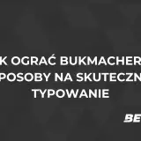 Jak grać u bukmachera? Skuteczne typowanie to klucz do sukcesu. Poznaj sposoby na wygraną. BET.PL