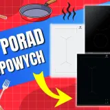 Co to jest płyta indukcyjna? Zobacz 7 porad zakupowych dotyczących płyt indukcyjnych, które ułatwią Ci wybór idealnego modelu do kuchni.