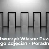 Rząd białych drzwi z czarnymi ramami na szarym tle, z tekstem "Jak Stworzyć Własne Puzzle ze Swojego Zdjęcia? - Poradnik DIY".