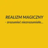 REALIZM MAGICZNY - zrozumieć nierozumiane... Jak postaci nadprzyrodzone wpływają na nasze postrzeganie rzeczywistości?