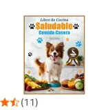 Libro de cocina "Saludable Comida Casera Para Perros" con un perro feliz rodeado de ingredientes frescos y huesos.