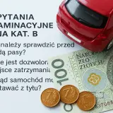 Pytania egzaminacyjne na kat. B, czerwony samochodzik, banknot 100 zł i grosze.