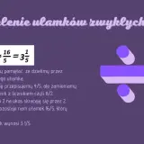 Przykład dzielenia ułamków zwykłych: 4/5 : 2/8 = 16/5 = 3 1/5. Objaśnienie krok po kroku.