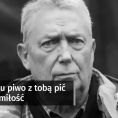 Portret mężczyzny, cytat "na dworcu piwo z tobą pić - polska miłość". Może to nawiązanie do piosenki Młynarskiego?