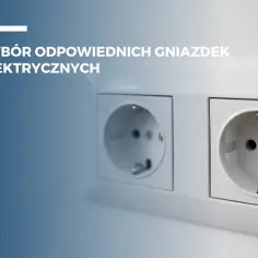 Wybór odpowiednich gniazdek elektrycznych to klucz do bezpieczeństwa. Zastanawiasz się, jakiej firmy gniazdka i włączniki wybrać do swojego domu?