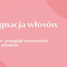Najlepsza pasta do włosów z Rossmanna, która spełni Twoje oczekiwania